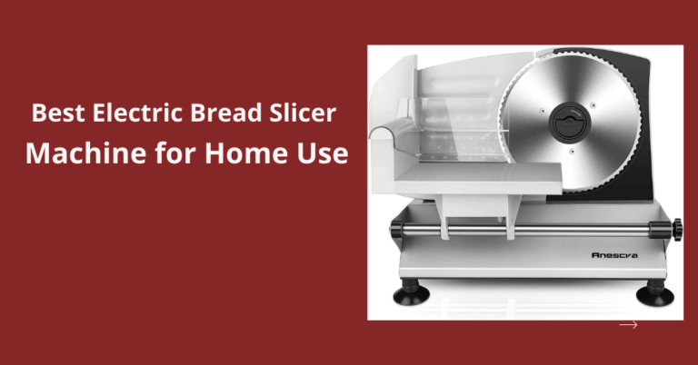 Best Electric Bread Slicer Machine for Home Use