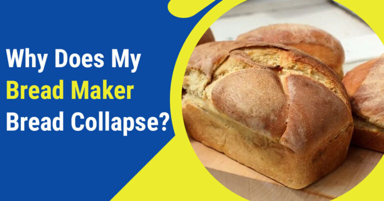 Why does my bread maker bread collapse?