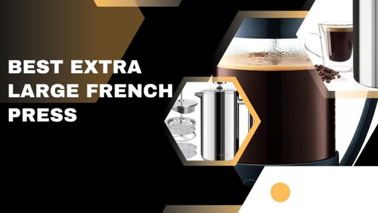 Best Extra Large French Press