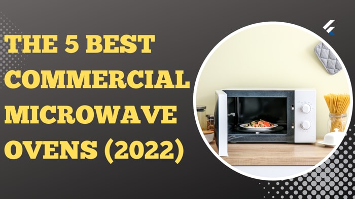The 5 Best Commercial Microwave Ovens (2022)